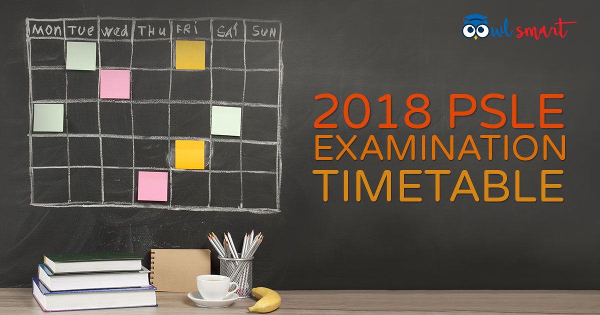 2018 PSLE Examination Timetable