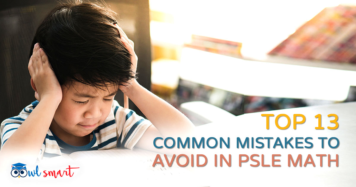 Top 13 Common Mistakes to Avoid in PSLE Math